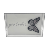 white and clear acrylic good vibes tray with butterfly print, clear sides and built in handles to carry and transport easily